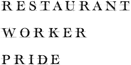 RESTAURANT WORKER PRIDE